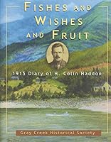 Fishes and Wishes and Fruit: 1915 Diary of H. Colin Haddon 0973893907 Book Cover