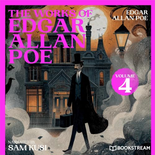 The Works of Edgar Allan Poe (Volume 4) cover art