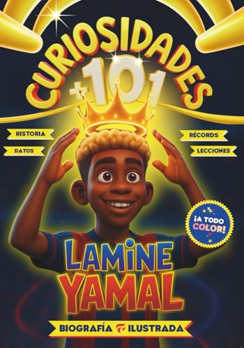101 Curiosidades de Lamine Yamal - Libro Ilustrado - Biografía, Historia, Récords y Lecciones - Regalo para Niños y Niñas 101 Curiosidades de Lamine Yamal - Libro Ilustrado - Biografía, Historia, Récords y Lecciones - Regalo para Niños y Niñas