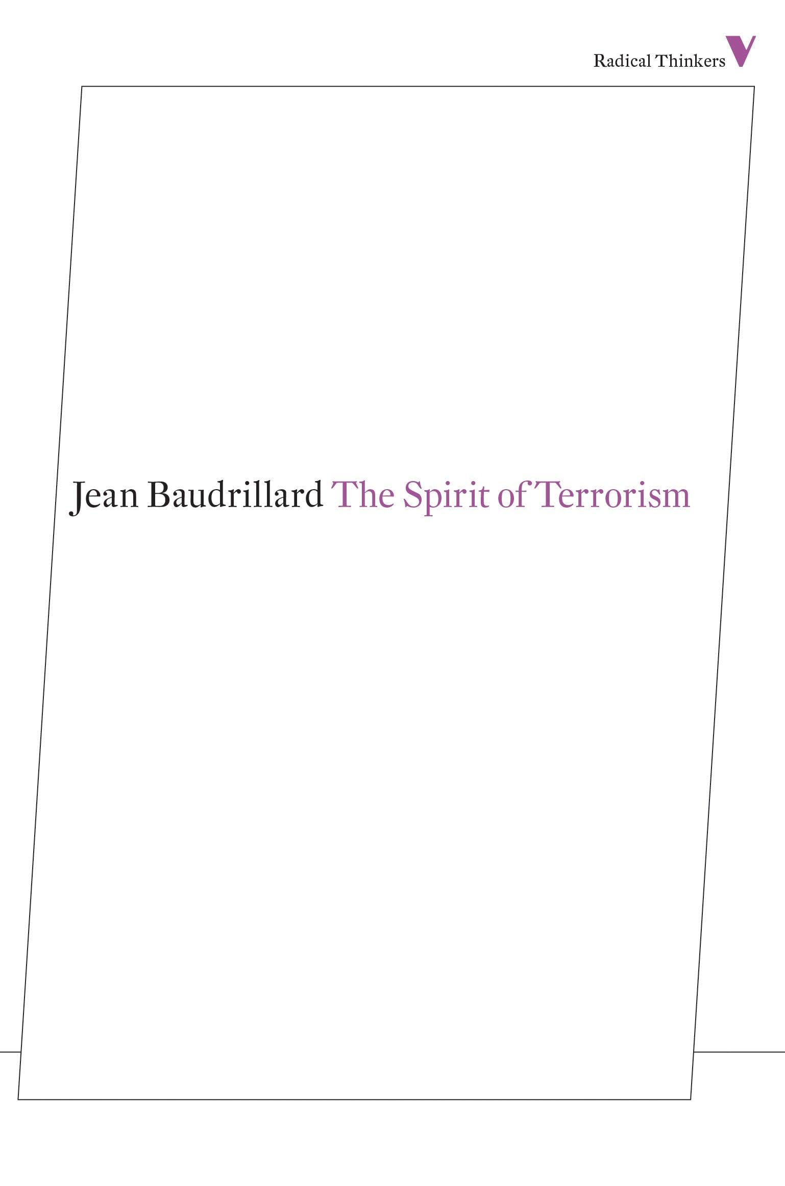 The Spirit of Terrorism: And Other Essays (Radical Thinkers)