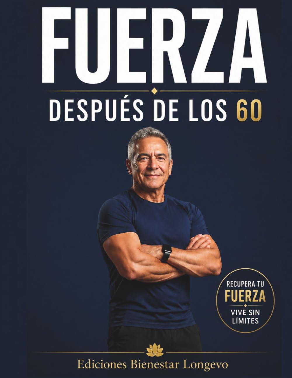 Fuerza después de los 60: Guía práctica para frenar la sarcopenia y vivir con más energía