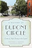 A History of Dupont Circle: Center of High Society in the Capital (Landmarks)