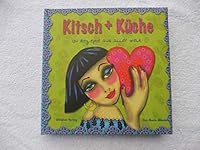 Kitsch + Küche130 Rezepte Aus Aller Welt 3884727923 Book Cover