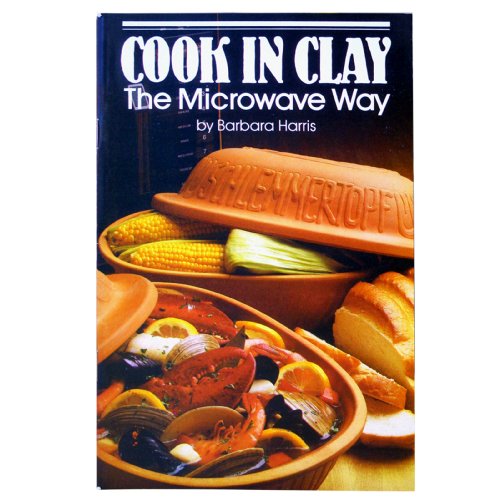 Calypso Basics Cook-in-Clay The Microwave Way Cookbook
