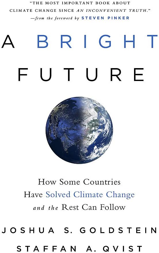 A Bright Future: How Some Countries Have Solved Climate Change and the Rest Can Follow