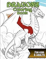 Dragons Coloring Book: Awesome Dragons Coloring Book for Kids and Adults B0D6QRHMBH Book Cover