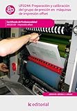 Preparación y calibración del grupo de presión en máquinas de impresión offset. ARGI0109 - Impresión en ofsset (SIN COLECCION)