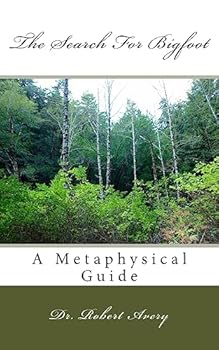 Paperback A Metaphysical Guide To The Search For Bigfoot Book