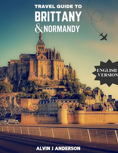 BRITTANY AND NORMANDY TRAVEL GUIDE