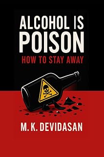 Alcohol Is Poison: How to Stay Away
