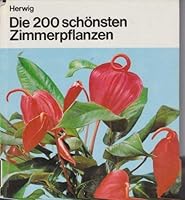 Die 200 [zweihundert] schönsten Zimmerpflanzen. 3405115922 Book Cover