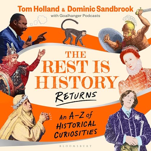 The Rest Is History Returns by Dominic Sandbrook, Tom Holland episode artwork