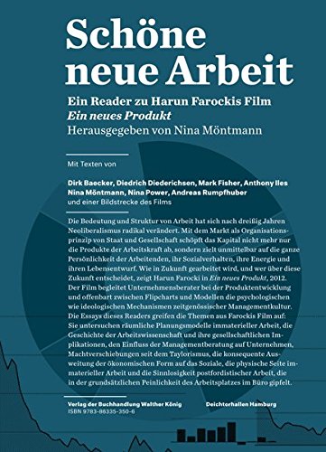 Brave New Work / Schone neur Arbeit: A Reader on Harun Farocki's Film A New Product /  Ein Reader zu Harun Farockis Film Ein Neues Produkt
