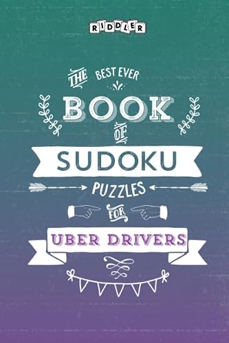 The Best Ever Book of Sudoku Puzzles for Uber Drivers