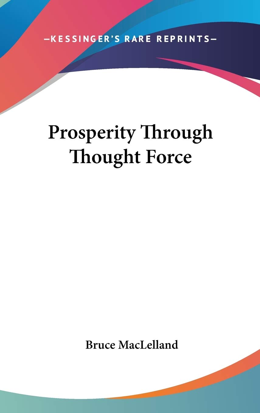 Prosperity Through Thought Force