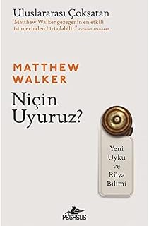 Niçin Uyuruz?: Yeni Uyku ve Rüya Bilimi