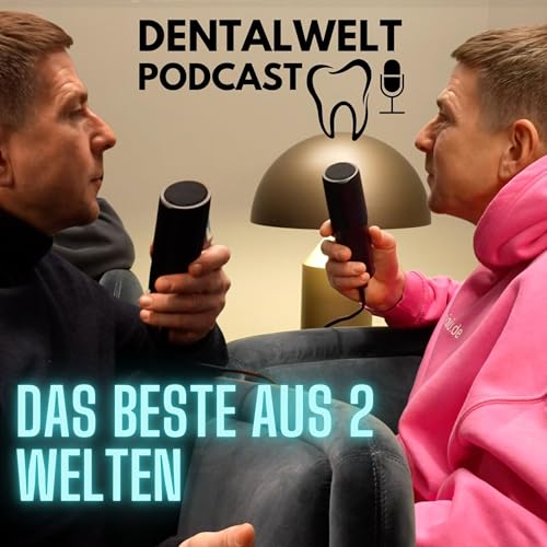 #239 Das beste aus zwei Welten - Die allround L&ouml;sung f&uuml;r die Zahnarztpraxis Podcast Por  arte de portada