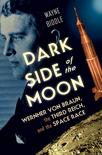 Télécharger Dark Side of the Moon: Wernher von Braun, the Third Reich, and the Space Race (English Edition) Francais PDF