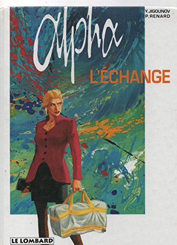 ALPHA NUMERO 1 : L'ECHANGE ALPHA NUMERO 1 : L'ECHANGE