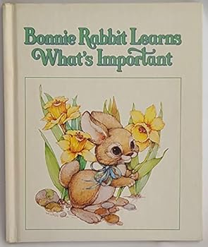 Unknown Binding Bonnie Rabbit learns what's important Book