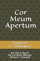 Cor Meum Apertum: My Open Heart / Mi Corazón Abierto 1980805563 Book Cover