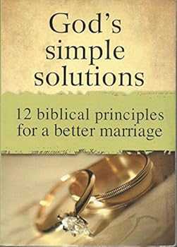 Unknown Binding God's simple solutions: 12 biblical principles for a better marriage Book