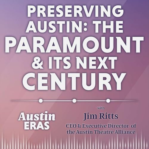 Preserving Austin: The Paramount & Its Next Century with Jim Ritts