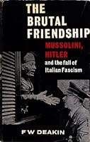 Brutal Friendship Mussolini Hitler & The B005NYYJ32 Book Cover