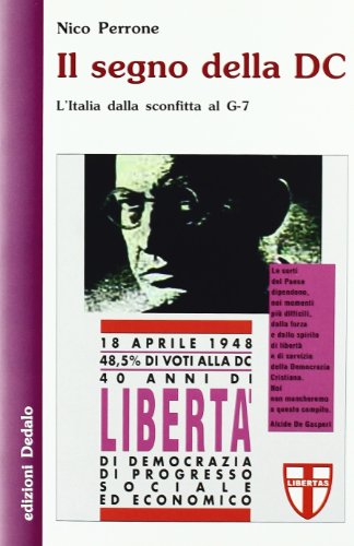 Il segno della DC. L'Italia dalla sconfitta al G-7 Il segno della DC. L'Italia dalla sconfitta al G-7