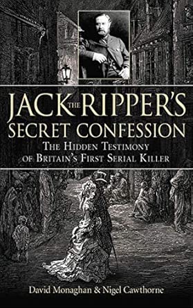 Jack the Ripper's Secret Confession: The Hidden Testimony of Britain's First Serial Killer book cover