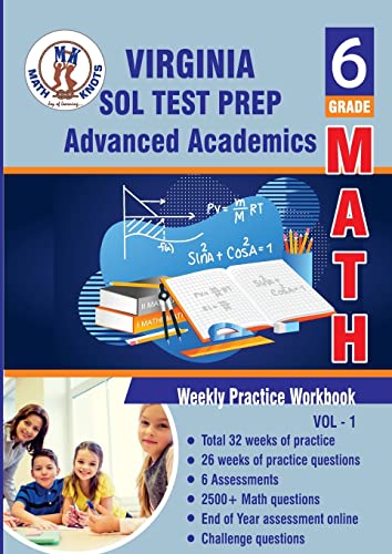 Virginia Standards of Learning Grade 6 WorkBook: Standards of Learning (SOL), 6th Grade Math: Weekly Practice Workbook Volume 1: Multiple Choice and ... 6th Grade Math: Weekly Practice Workbook