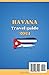 Havana travel guide 2024: Complete and updated vacation guide book to havana Cuba for tourists and new visitors; with accomodation options and hidden gems (Continental travel guide)