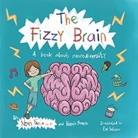 The Fizzy Brain: A children's book about neurodiversity written by a 7 year old, Noah Faria (with a little help from mum). B0CN5JDJJM Book Cover