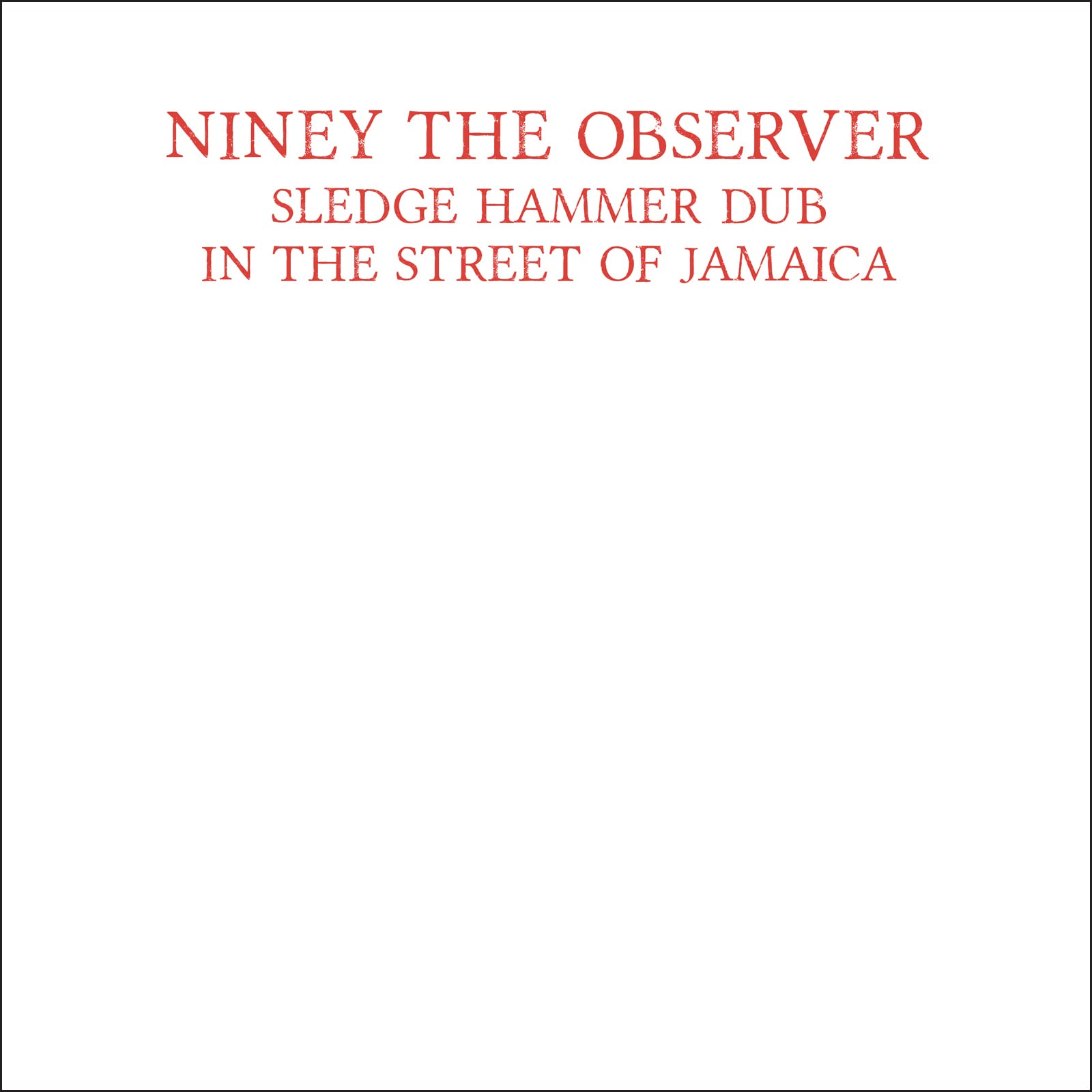 Niney the Observer Sledge Hammer Dub In the Street of Jamaica CD BSRCD994 NEW