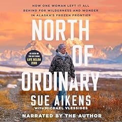 North of Ordinary Audiolibro Por Sue Aikens, Michael Vlessides arte de portada