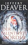 Der talentierte Mörder: Ein Lincoln-Rhyme-Thriller - Jeffery Deaver