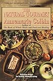 The Natural Gourmet: Delicious Recipes for Healthy, Balanced Eating: A Cookbook