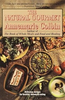 Paperback The Natural Gourmet: Delicious Recipes for Healthy, Balanced Eating: A Cookbook Book