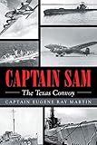  CAPTAIN SAM The Texas Convoy