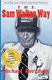 The Sam Walton Way: 50 of Mr. Sam's Best Leadership Practices
