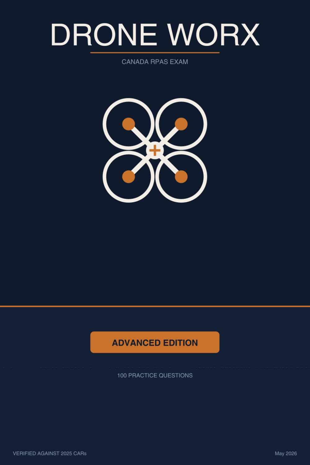 Drone Worx: Canada RPAS Advanced Operations Exam - Practice Questions: 100 Exam-Format Questions with Answers, Rationales, and CAR Citations