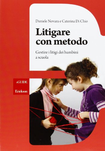 Litigare con metodo. Gestire i litigi dei bambini