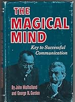 The Magical Mind: Key to Succesful Communication B000I14RQO Book Cover