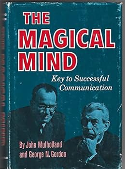 Hardcover The Magical Mind: Key to Succesful Communication Book