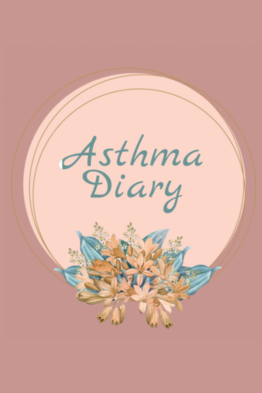 Asthma Diary: Asthma Log Book