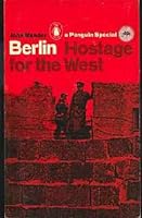Berlin : Hostage for the West B0006DIJEU Book Cover