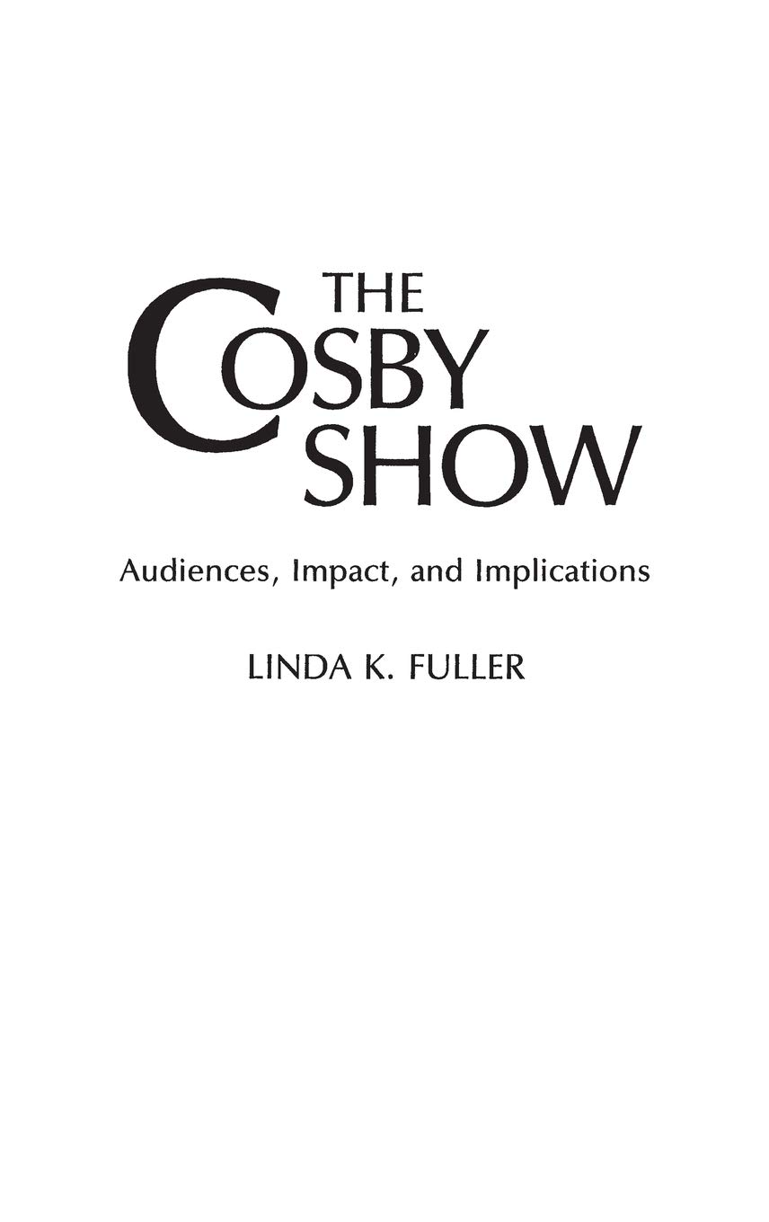 The Cosby Show: Audiences, Impact, and Implications