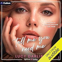 Tell Me You Need Me Audiolibro Por Lucy Darling arte de portada