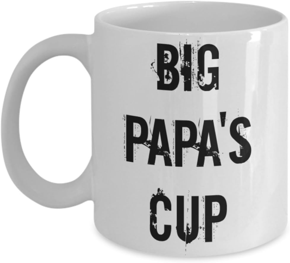 Best Gift - Big papa's cup, 11oz White Coffee Mug Tea Cup - Fathers Day Gifts for Dad from Daughter or Son on Birthday Anniversary Valentines Day - Gift For Father Grandpa or Boyfriend - White 11oz