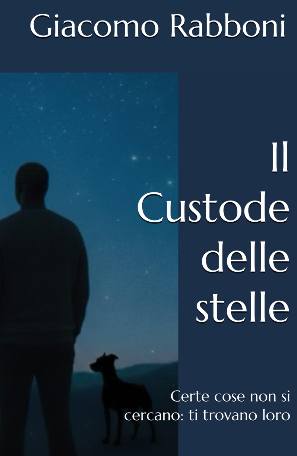 Il Custode delle stelle: Certe cose non si cercano: ti trovano loro